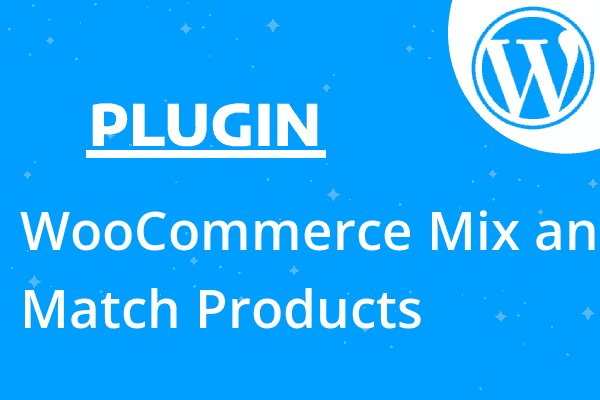 WooCommerce Mix and Match Products