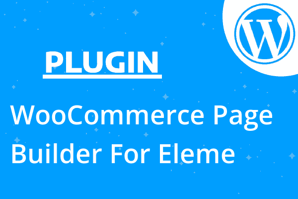 WooCommerce Page Builder For Eleme