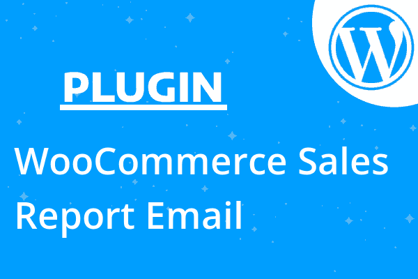 WooCommerce Sales Report Email