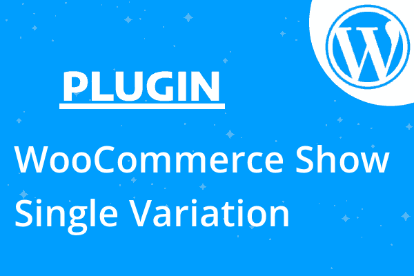 WooCommerce Show Single Variation