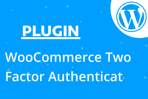 WooCommerce Two Factor Authenticat