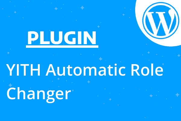 YITH Automatic Role Changer