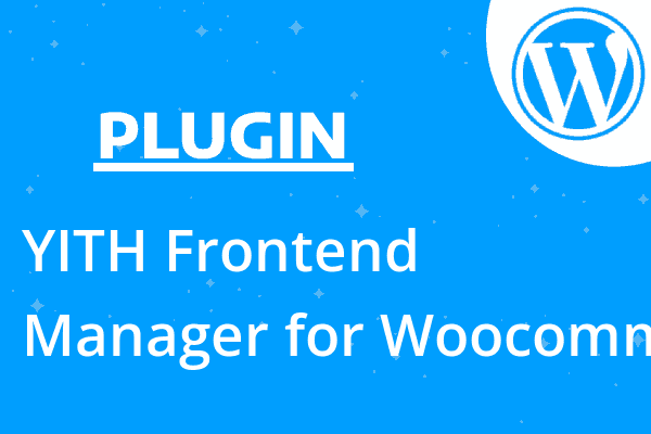 YITH Frontend Manager for Woocomm