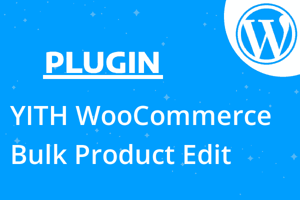 YITH WooCommerce Bulk Product Edit
