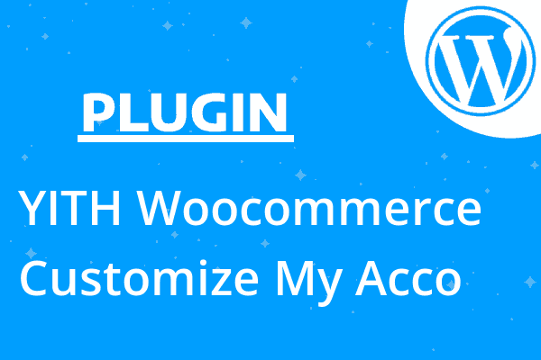 YITH Woocommerce Customize My Acco
