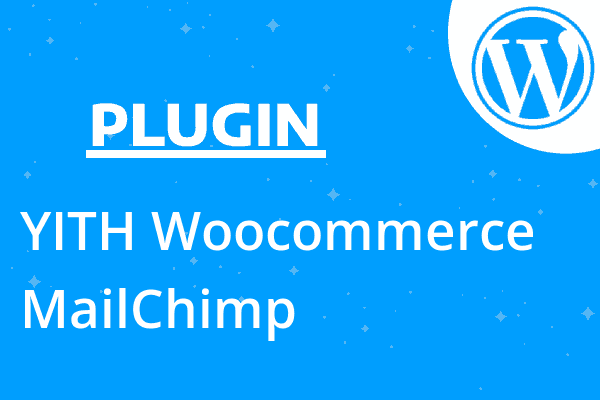 YITH Woocommerce MailChimp