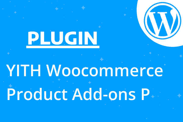 YITH Woocommerce Product Add-ons P