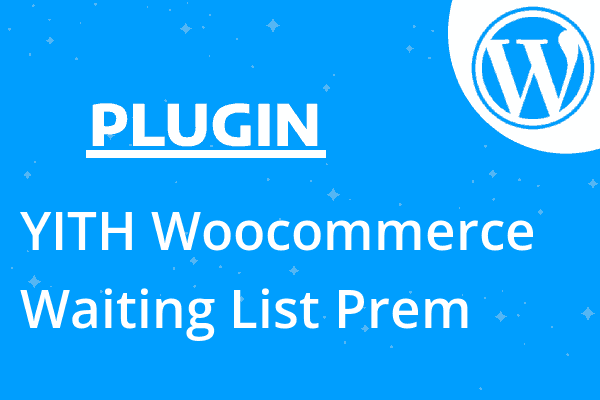 YITH Woocommerce Waiting List Prem