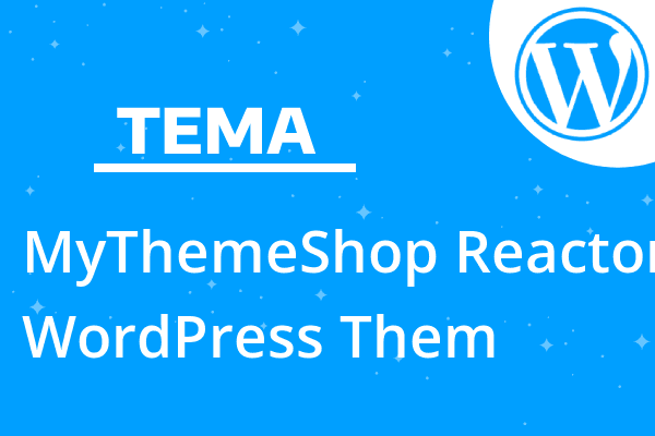 MyThemeShop Reactor WordPress Them